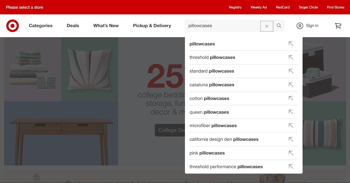 Searching for keywords through aggregator websites. On the screenshot, you can the the Target home page. When you type a certain keyword into the search bar, it instantly shows you suggestions — different variations of the search query. For instance, "pillowcases" → "standard pillowcases", "cotton pillowcases", "microfiber pillowcases", etc.